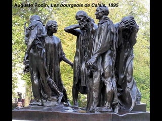 Auguste Rodin, Les bourgeois de Calais, 1895
 