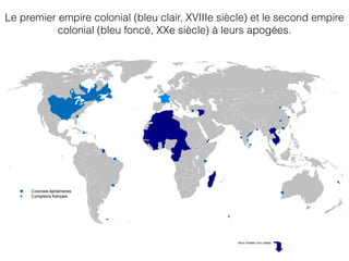 Le premier empire colonial (bleu clair, XVIIIe siècle) et le second empire
colonial (bleu foncé, XXe siècle) à leurs apogées.
 