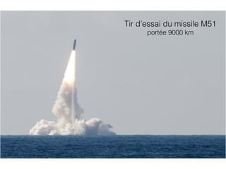 Tir d’essai du missile M51
portée 9000 km
 