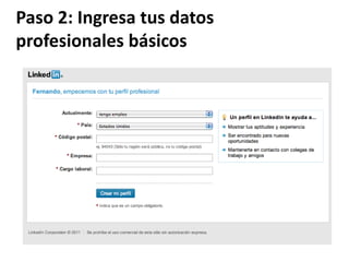 Paso 2: Ingresa tus datos
profesionales básicos
 