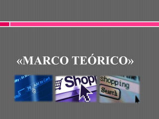 «MARCO TEÓRICO»
 