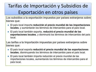 Tarifas de Importación y Subsidios de 
Exportación en otros países 
 