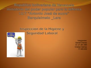 Integrantes:
Daniel Chávez
CI: 21.301.990
Cristian Gámez
17.320.003
 