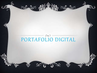 PORTAFOLIO DIGITAL 
 