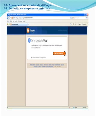 13. Aparecerá un cuadro de diálogo. 14. Dar clic en empezar a publicar 