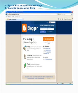 5 . Aparecerá  un cuadro de diálogo 6. Dar clic en crear un  blog  