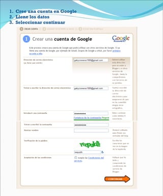 Cree una cuenta en Google Llene los datos  Seleccionar continuar 