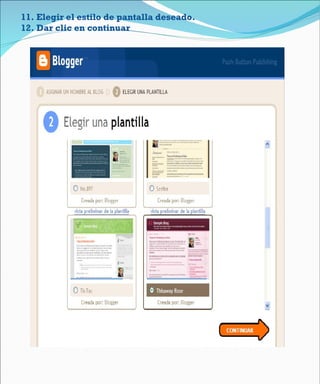 11.  Elegir el estilo de pantalla deseado. 12. Dar clic en continuar 