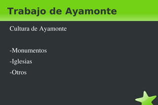 Trabajo de Ayamonte ,[object Object],-Monumentos  -Iglesias -Otros 