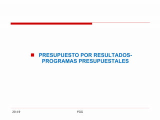 PRESUPUESTO POR RESULTADOS- PROGRAMAS PRESUPUESTALES 20:18 FGG 