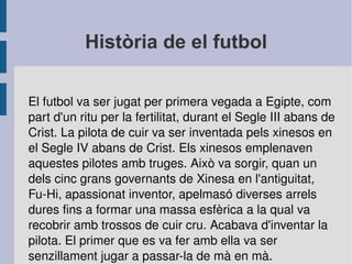 En el meu poble el F.C Barcelona és l'equip de la majoria de gent. 