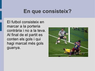 Història de el futbol El futbol va ser jugat per primera vegada a Egipte, com part d'un ritu per la fertilitat, durant el Segle III abans de Crist. La pilota de cuir va ser inventada pels xinesos en el Segle IV abans de Crist. Els xinesos emplenaven aquestes pilotes amb truges. Això va sorgir, quan un dels cinc grans governants de Xinesa en l'antiguitat, Fu-Hi, apassionat inventor, apelmasó diverses arrels dures fins a formar una massa esfèrica a la qual va recobrir amb trossos de cuir cru. Acabava d'inventar la pilota. El primer que es va fer amb ella va ser senzillament jugar a passar-la de mà en mà.  