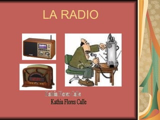 LA RADIO Kathia Flores Calle 