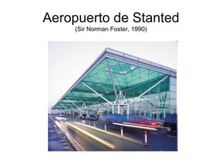Aeropuerto de Stanted (Sir Norman Foster, 1990) 