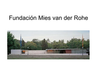 Fundación Mies van der Rohe 