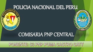 COMISARIA PNP CENTRAL
 