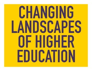  Changing landscapes of higher education -