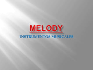 MELODY INSTRUMENTOS MUSICALES 