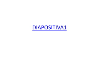 DIAPOSITIVA1
 