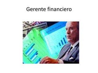 Gerente financiero
 