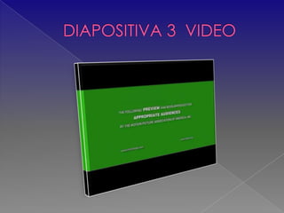 DIAPOSITIVA 3  VIDEO
