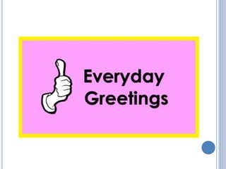 Greetings and farewells