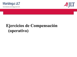 Ejercicios de Compensación
(operativo)
 
