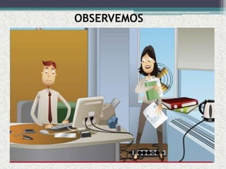 OBSERVEMOS
 