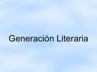 Generaci ó n Literaria 