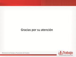 Gracias por su atención
 