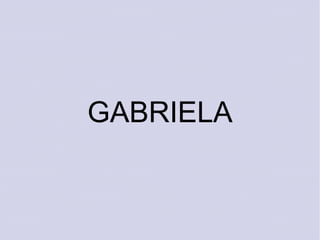 GABRIELA 