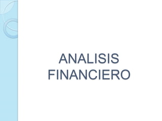 ANALISIS
FINANCIERO
 
