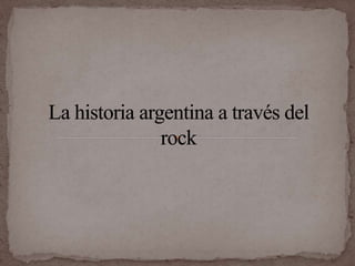La historia argentina a través del rock 
