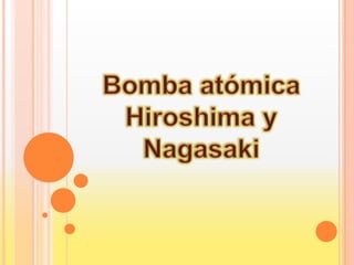 Bomba atómica Hiroshima y Nagasaki 