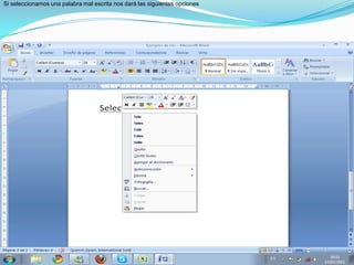 Si seleccionamos una palabra mal escrita nos dará las siguientes opciones