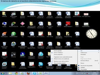 Si damos clic derecho en el escritorio obtendremos las siguientes opciones