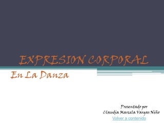 EXPRESION CORPORAL

En La Danza

Presentado por
Claudia Marcela Vargas Niño
Volver a contenido

 