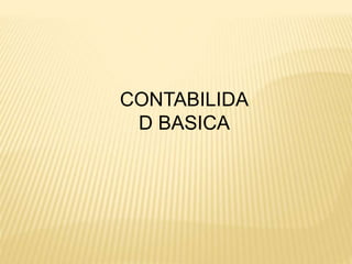 CONTABILIDA
D BASICA
 