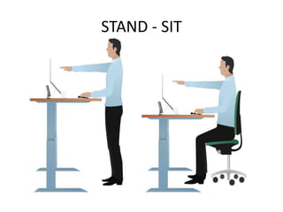 STAND - SIT
 