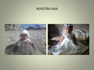 NUESTRA HIJA
 