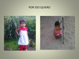 POR ESO QUIERO
 