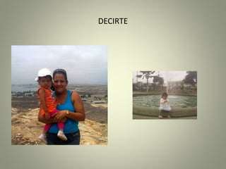 DECIRTE
 