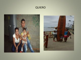 QUIERO
 