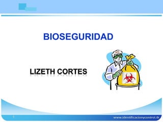 Bioseguridad
1
BIOSEGURIDAD
 