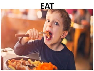EAT
 