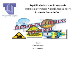 República bolivariana de Venezuela
Instituto universitario Antonio José De Sucre
Extensión Puerto la Cruz
Autor:
Lolimar morales
C.I.:22866429
 