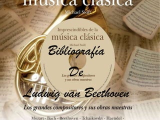 Bibliografía
         De
Ludwig van Beethoven
 