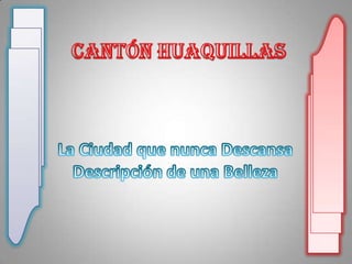 Cantón Huaquillas La Ciudad que nunca Descansa Descripción de una Belleza 