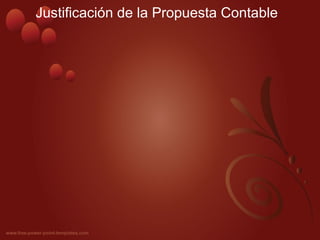 Justificación de la Propuesta Contable
 