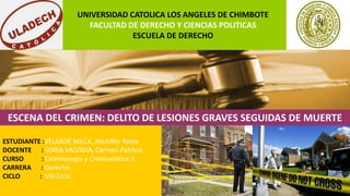 ESTUDIANTE :VELARDE MILLA, Jheniffer Paola
DOCENTE : SORIA VALVIDIA, Carmen Patricia
CURSO : Criminología y Criminalística...
